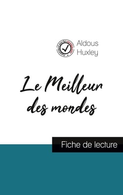 Le meilleur des mondes de Aldous Huxley : fiche de lecture et analyse complète de l'oeuvre