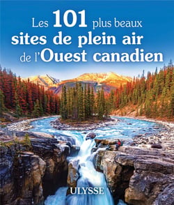 Les 101 plus beaux sites de plein air de l'Ouest canadien (édition 2024)