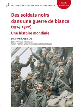 Des soldats noirs dans une guerre de blanc (1914-1922). une histoire mondiale