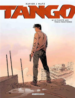 Tango Tome 6 : le fleuve aux trois frontières