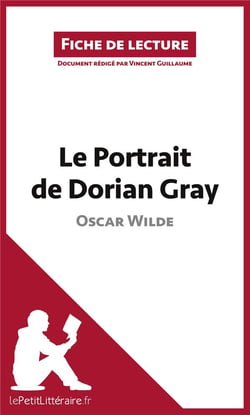 Fiche de lecture : le portrait de Dorian Gray d'Oscar Wilde - résumé complet et analyse détaillée de l'oeuvre