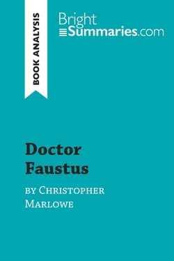 Doctor Faustus by Christopher Marlowe (Book Analysis) : Detailed Summary, Analysis and Reading Guide