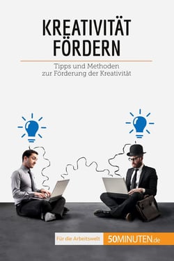 Kreativität fordern : Tipps und Methoden zur Forderung der Kreativität