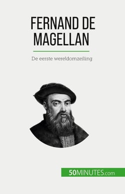 Fernand de Magellan : De eerste wereldomzeiling