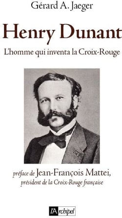 Henry Dunant, l homme qui inventa le droit humanitaire