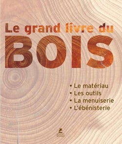 Le grand livre du bois