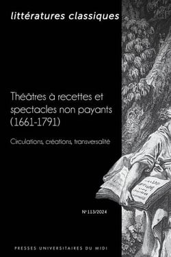 Littérattures classiques n.113 : Théâtres à recettes et spectacles non payants (1661-1791) : Circulations, créations, transversalité