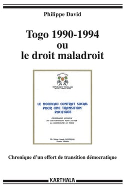 Togo 1990-1994 ou le droit maladroit - chronique d'un effort de transition démocratique