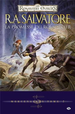 Les Royaumes Oubliés - mercenaires Tome 2 : la promesse du roi-sorcier