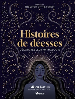 Histoires de déesses : Découvrez leur mythologie