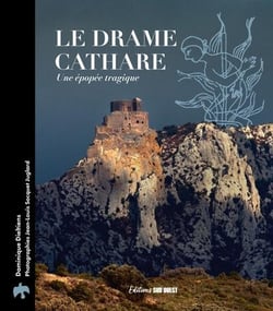 Le drame cathare : Une épopée tragique