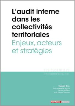 L'ESSENTIEL SUR Tome 337 : l'audit interne dans les collectivités territoriales - enjeux, acteurs et stratégies