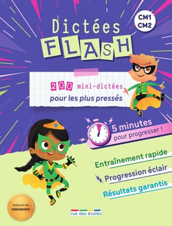 Dictées flash : CM1-CM2 : 200 mini dictées pour les plus pressés