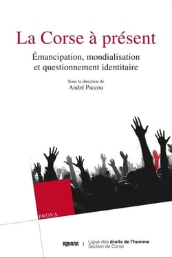 La Corse à présent : Émancipation, mondialisation et questionnement identitaire