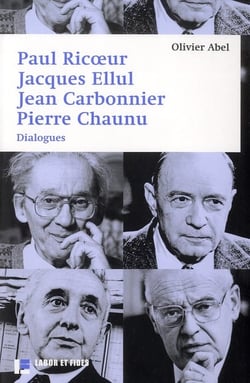 Paul ricoeur, jacques ellul, jean carbonnier, jacques chaunu - dialogues