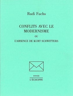 Conflits Avec le Modernisme : Ou l'Absence de Kurt Schwitters