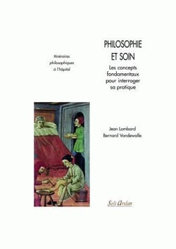 Philosophie et soins. Concepts fondamentaux pour interroger sa pratique : Itinéraires philosophiques à l'hôpital