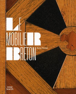 Le mobilier breton - histoire et splendeurs d'un artisanat régional
