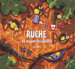 Ruche, la maison des abeilles