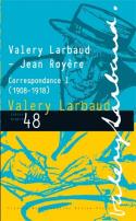 CAHIERS VALERY LARBAUD n.48 : Jean Royère - correspondance I (1908-1918)