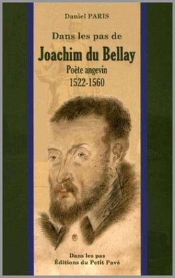 Dans les pas de joachim du bellay - poète angevin (1522-1560)