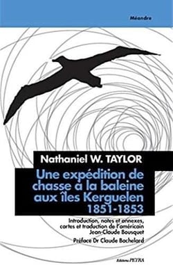 Une expédition de chasse à la baleine aux îles Kerguelen, 1851-1853