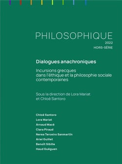 Philosophique, année 2022-Hors série n° 3 : Dialogues anachroniques - Incursions grecques dans l'éthique et la philosophie sociale contemporaines