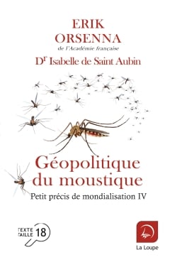 Petit précis de mondialisation Tome 4 : Géopolitique du moustique
