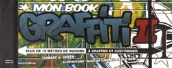 Mon book de graffiti Tome 2 - plus de 15 mètres de wagons à graffer et customiser