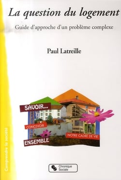 La question du logement - guide d'approche d'un problème complexe