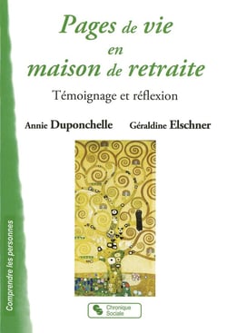 Pages de vie en maison de retraite - témoignage et réflexion