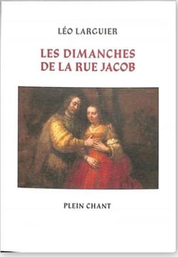 Les dimanches de la rue Jacob ou Le bric-à-brac de littérature, d'histoire, de gastronomie, de curiosité, de peinture et d'art
