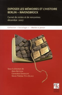 Exposer les mémoires et l'histoire Berlin - Ravensbrück - carnet de visites et de rencontres, décembre 2007