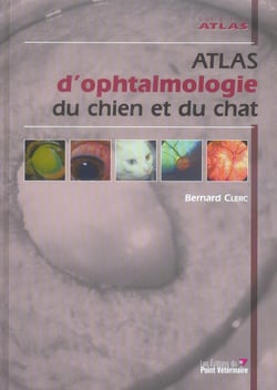 Atlas d'ophtalmologie du chien et du chat