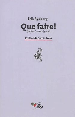 Que faire ! (contre l'ordre régnant)