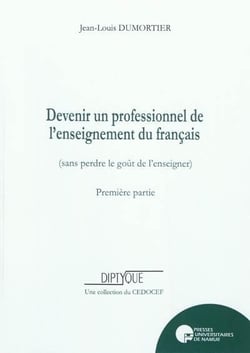 Devenir un professionnel de l'enseignement du français (sans perdre le goût de l'enseigner)