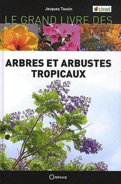Le grand livre des arbres et arbustes tropicaux