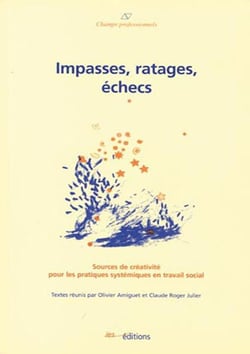Impasses, ratages, échecs - sources de créativité pour les pratiques systémiques en travail social