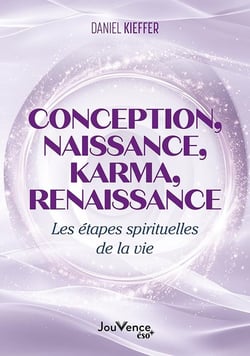Conception, naissance, karma, renaissance : Les étapes spirituelles de la vie