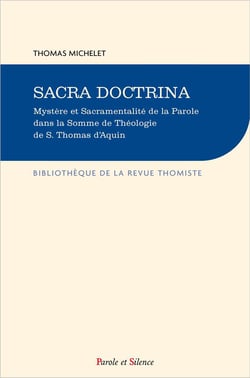 Sacra doctrina - mystère et sacramentalité de la parole dans la somme de théologie de S. Thomas d'Aquin