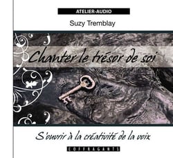 Chanter le trésor de soi - s'ouvrir à la créativité de la voix
