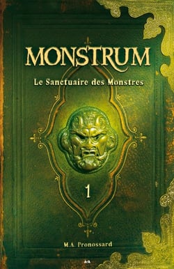 Monstrum t.1 - le sanctuaire des monstres