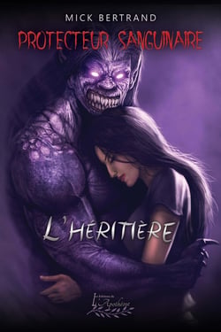 Protecteur sanguinaire Tome 1: L'héritière