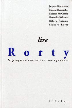 Lire rorty - le pragmatisme et ses consequences