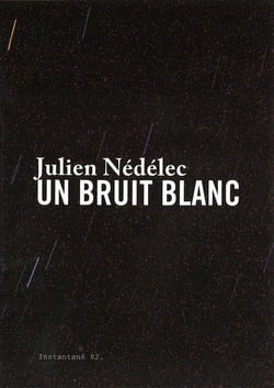 Julien nédélec - un bruit blanc