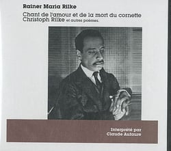 Chant de l'amour et de la mort du cornette Christoph Rilke et autres poèmes
