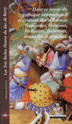 Les très riches heures du duc de Berry : dans ce joyau du gothique international se croisent des influences flamandes, rhénanes, française, italienne, orientales et antiques