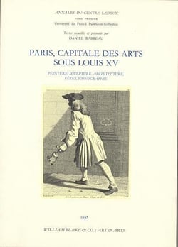 Paris, capitale des arts sous Louis XV - peinture, sculpture, architecture, fêtes, iconographie