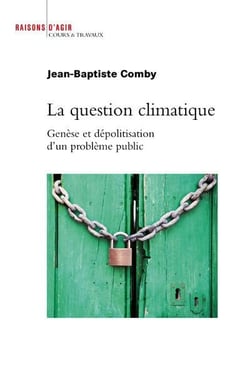 La question climatique - genèse et dépolitisation d'un problème public