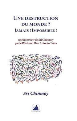 Une destruction du monde ? jamais ! impossible ! - interview de sri chinmoy par le reverend don anto